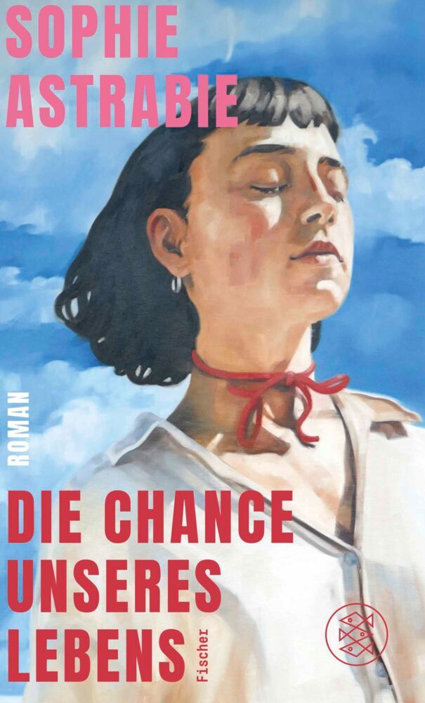 Die Chance unseres Lebens (Sophie Astrabie)