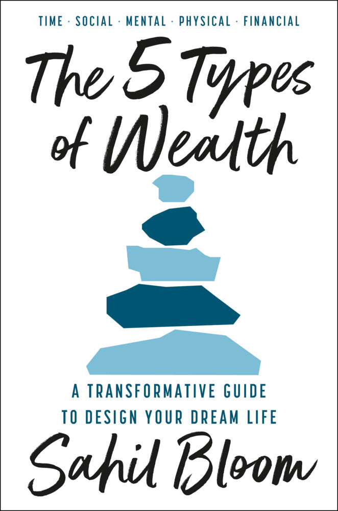 The 5 Types of Wealth (Sahil Bloom)