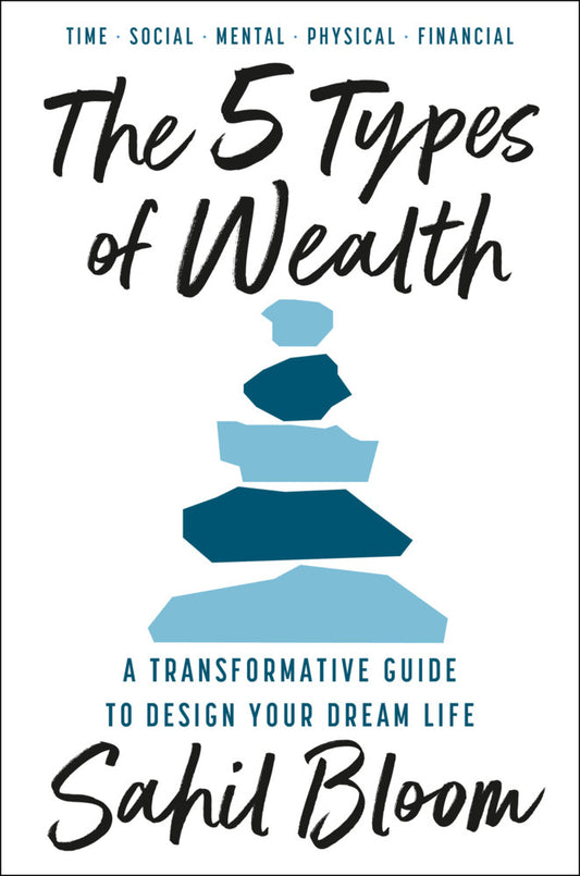 The 5 Types of Wealth (Sahil Bloom)