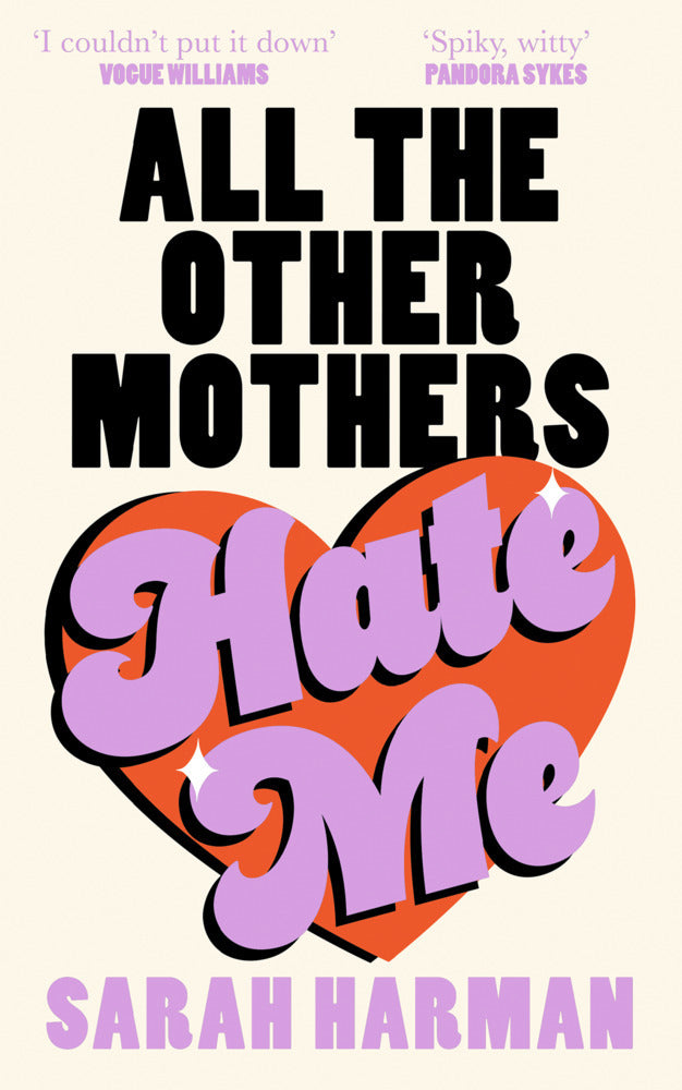 All The Other Mothers Hate Me (Sarah Harman)