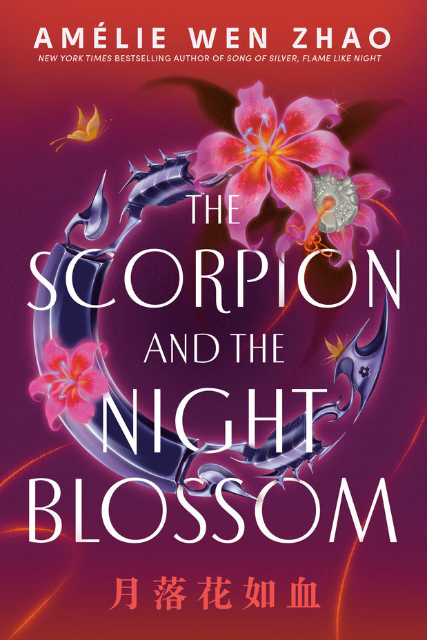 The Scorpion and the Night Blossom (Amélie Wen Zhao)