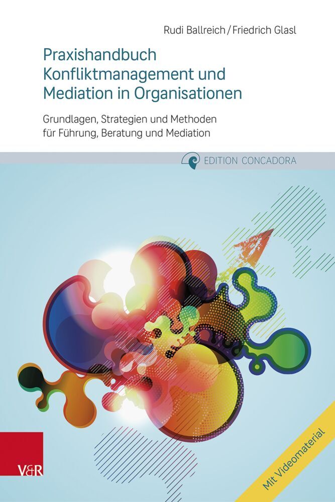Praxishandbuch Konfliktmanagement und Mediation in Organisationen (Rudi Ballreich)
