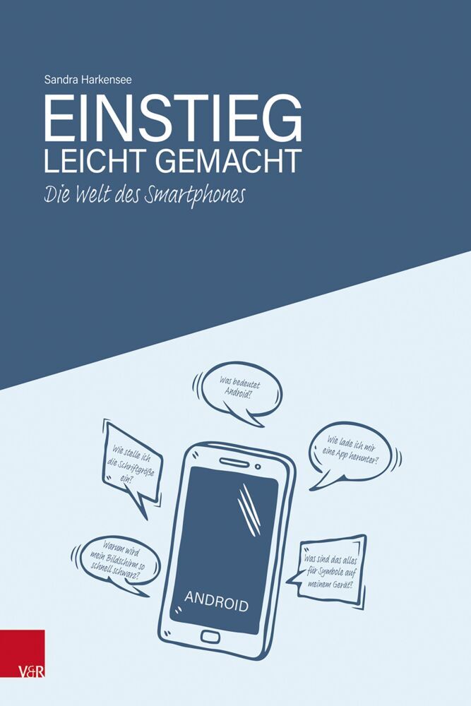 Die Welt des Smartphones - Einstieg leicht gemacht (Sandra Harkensee)