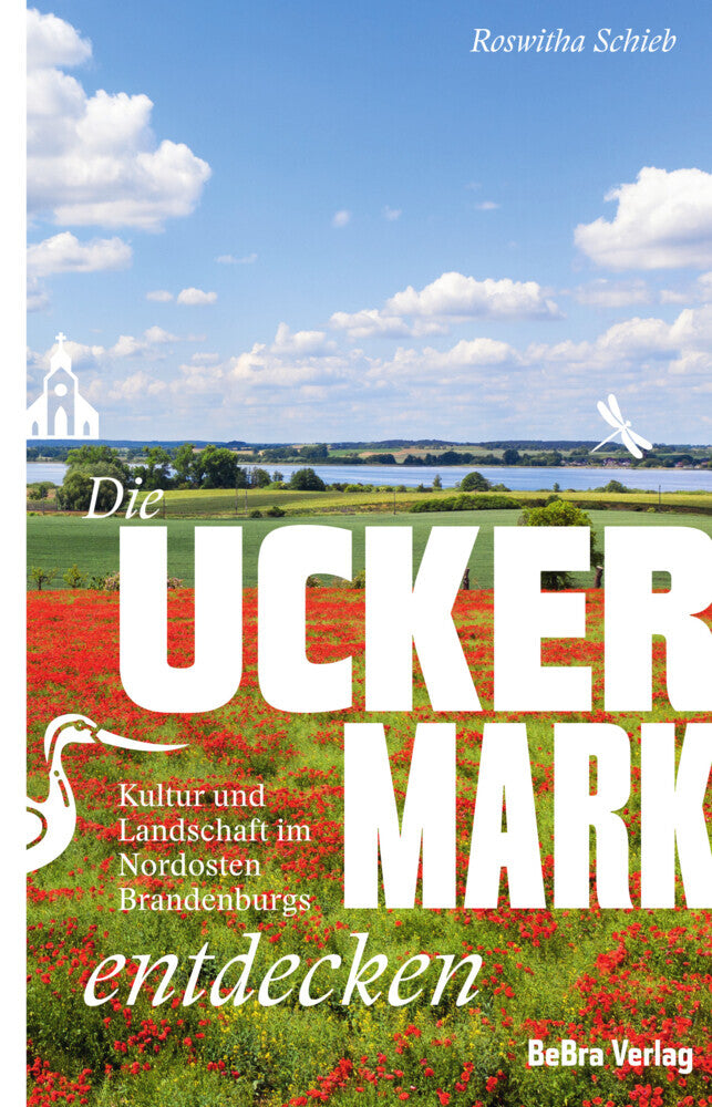 Die Uckermark entdecken (Roswitha Schieb)