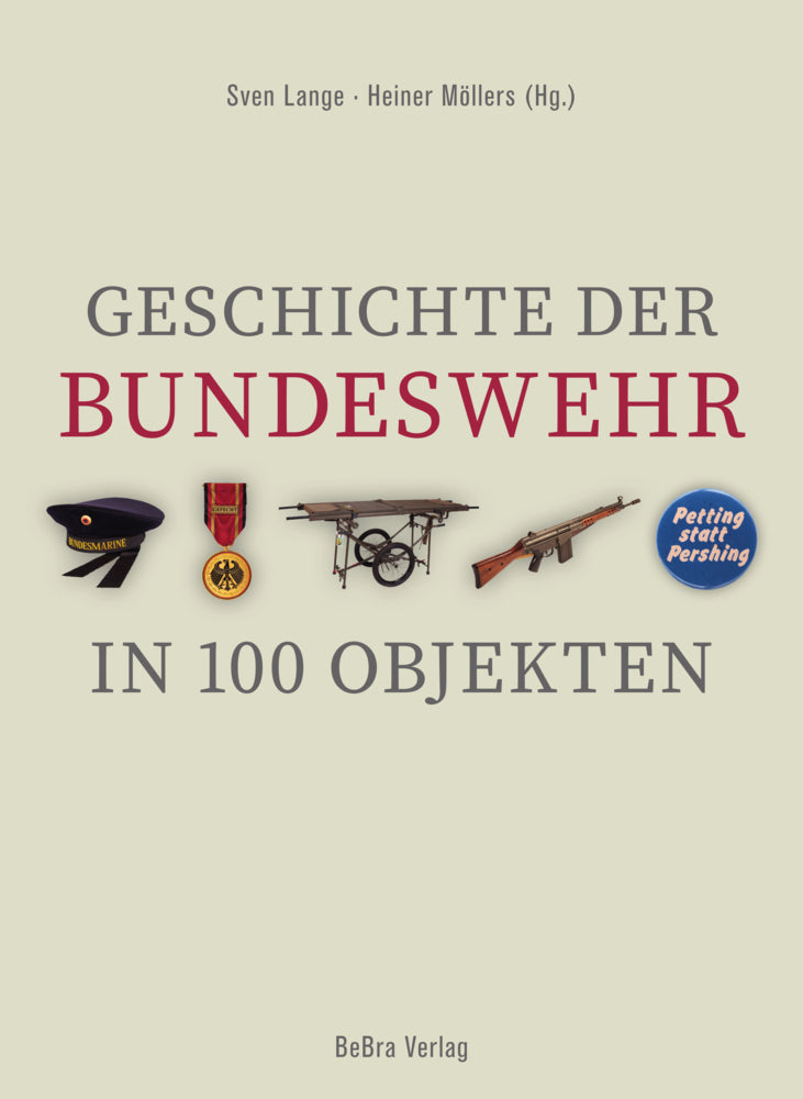 Geschichte der Bundeswehr in 100 Objekten (Sven Lange)