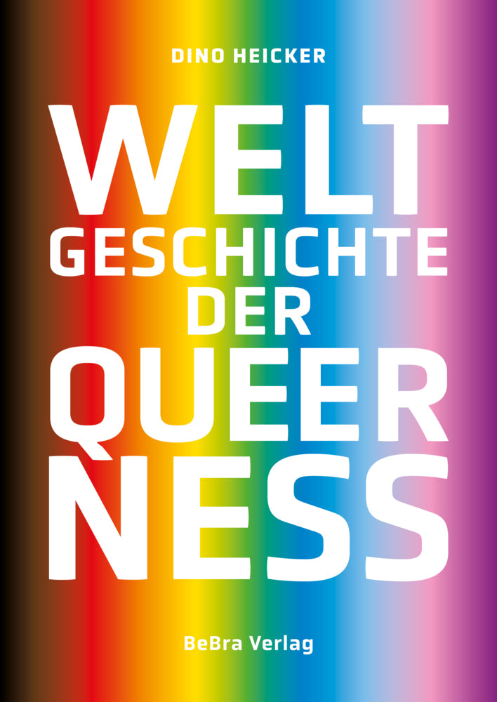 Weltgeschichte der Queerness (Dino Heicker)