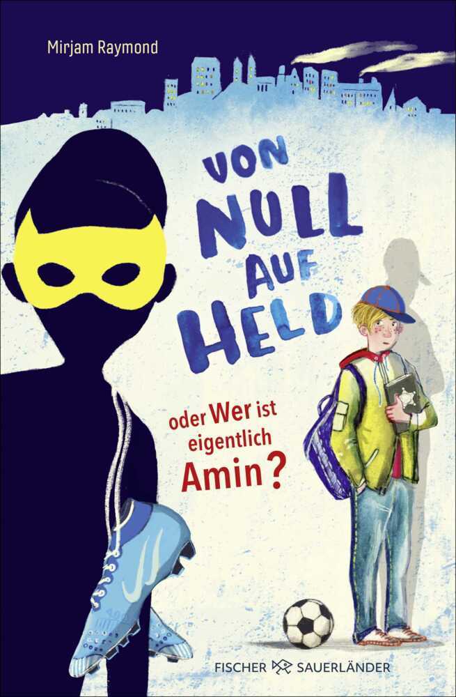 Von Null auf Held oder Wer ist eigentlich Amin? (Mirjam Raymond)