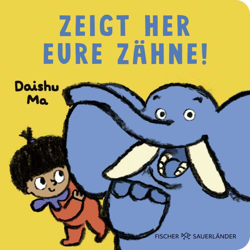 Zeigt her eure Zähne! (Fischer Sauerländer Verlag)