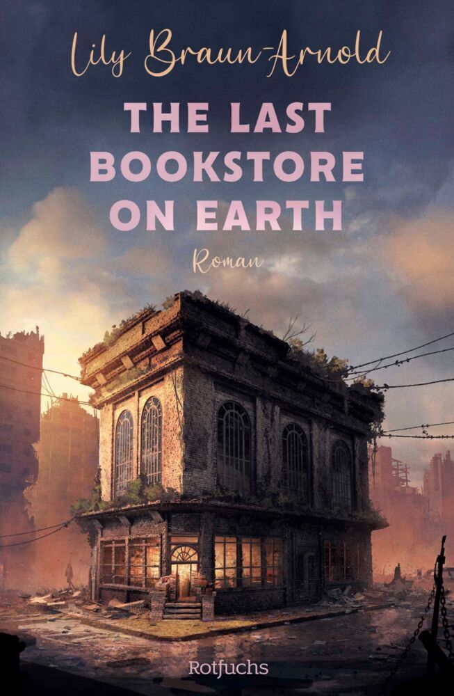 The Last Bookstore on Earth (Lily Braun-Arnold)