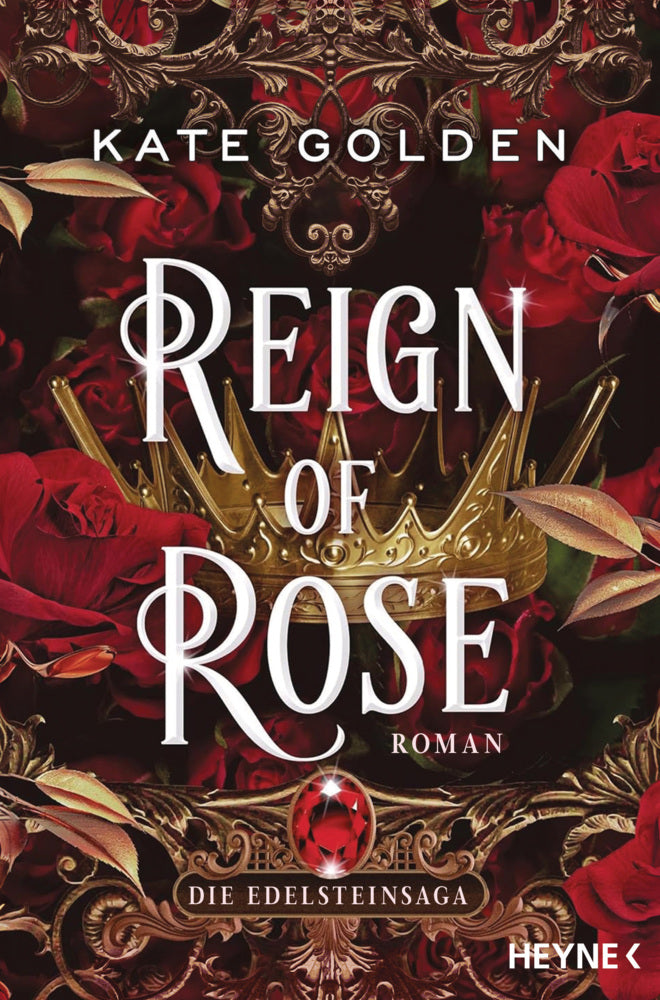 Reign of Rose - Die Edelsteinsaga (Kate Golden)