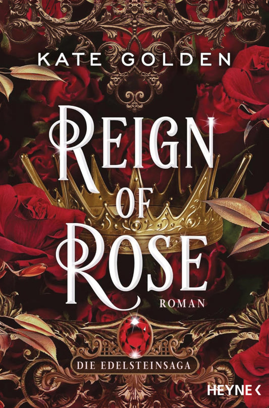Reign of Rose - Die Edelsteinsaga (Kate Golden)