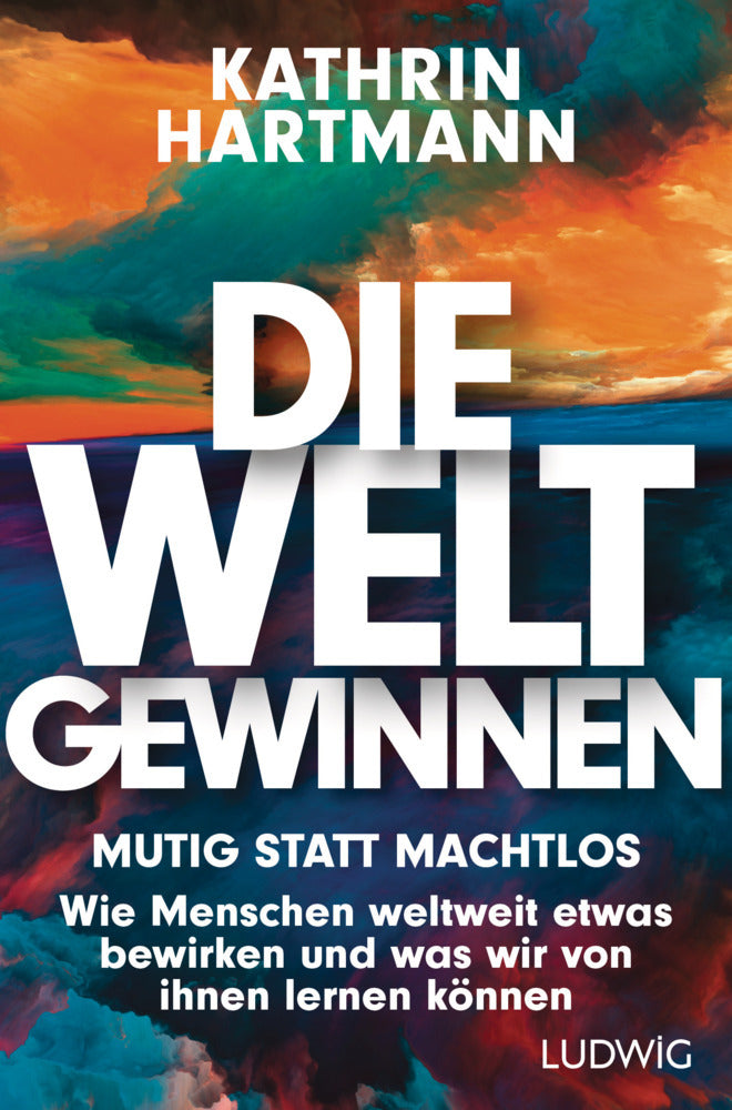 Die Welt gewinnen (Kathrin Hartmann)