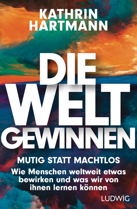 Die Welt gewinnen (Kathrin Hartmann)