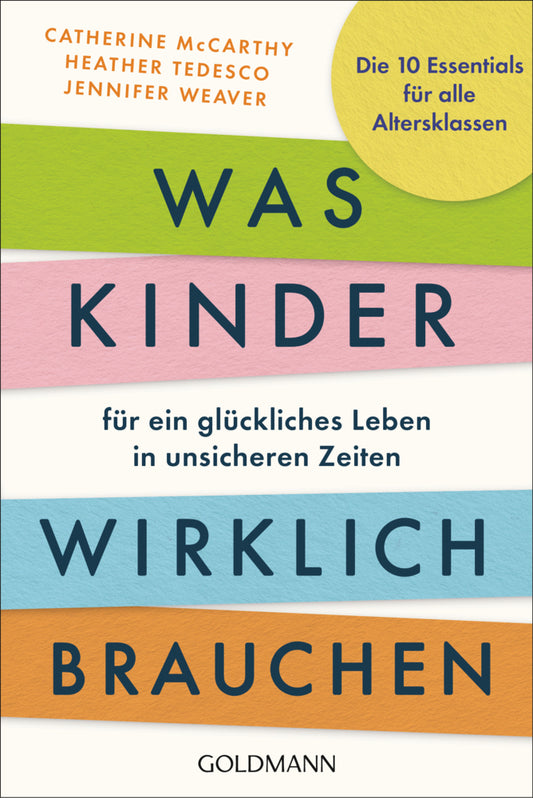 Was Kinder für ein glückliches Leben in unsicheren Zeiten wirklich brauchen (Catherine Mccarthy)