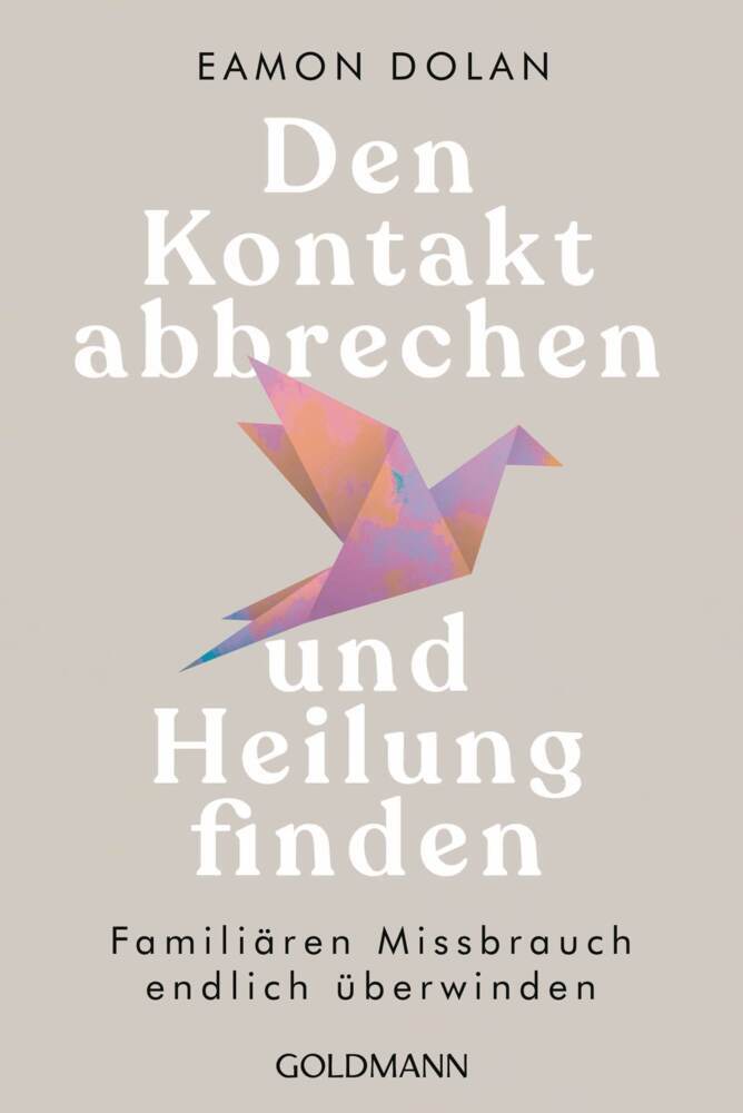 Den Kontakt abbrechen und Heilung finden (Eamon Dolan)