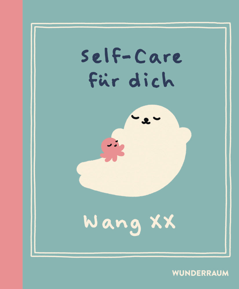 Self-Care für dich (Wang Xx)