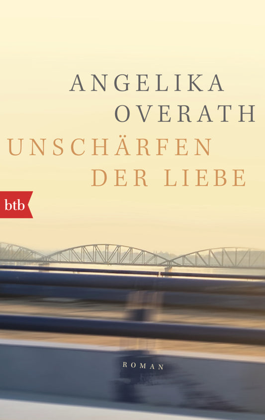 Unschärfen der Liebe (Angelika Overath)