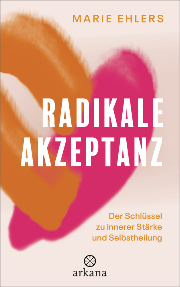 Radikale Akzeptanz (Marie Ehlers)