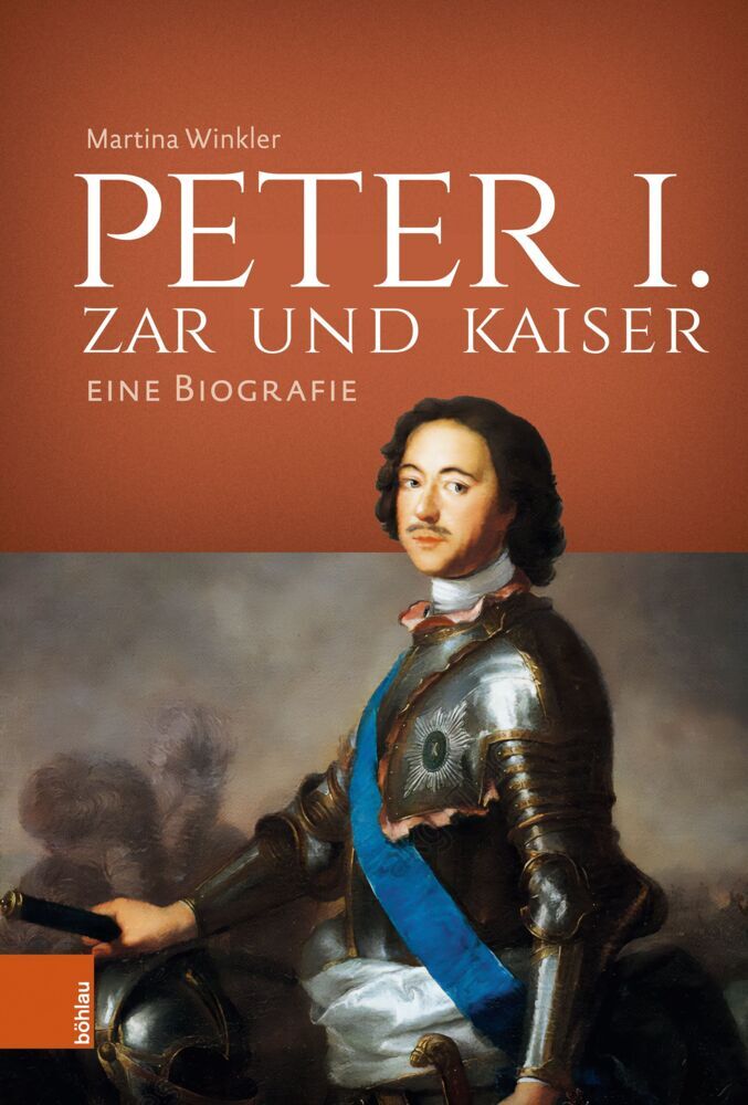 Peter I. - Zar und Kaiser (Martina Winkler)