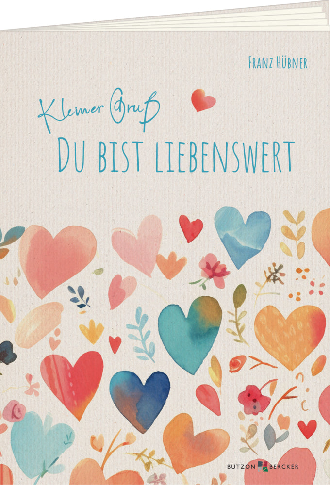 Kleiner Gruß. Du bist liebenswert (Franz Hübner)