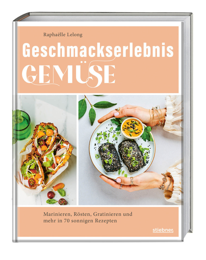 Geschmackserlebnis Gemüse (Raphaëlle Lelong)
