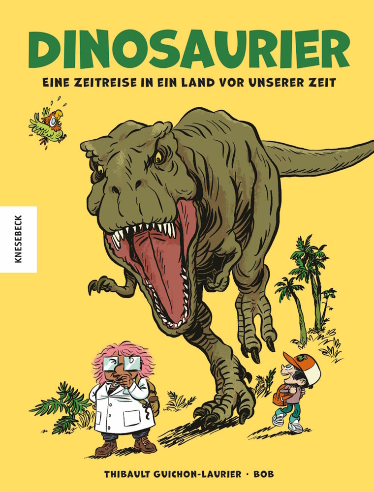 Dinosaurier - Eine Zeitreise in ein Land vor unserer Zeit (Thibault Guichon-Laurier)