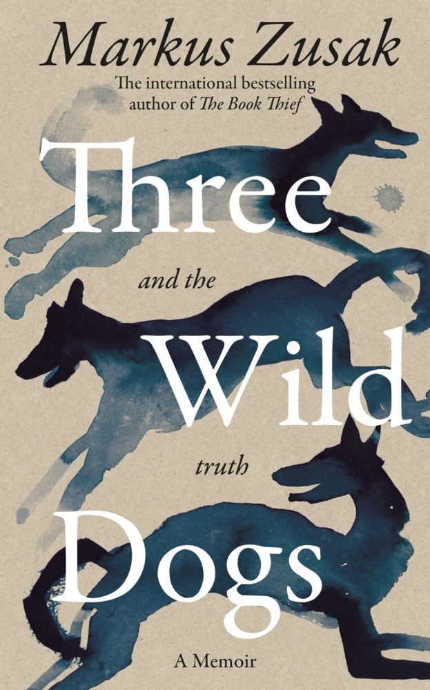Three Wild Dogs (and the truth) (Markus Zusak)
