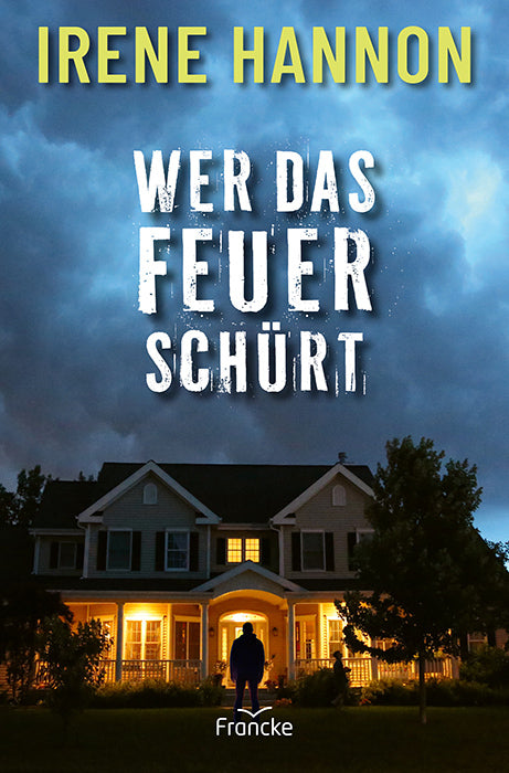 Wer das Feuer schürt (Irene Hannon)
