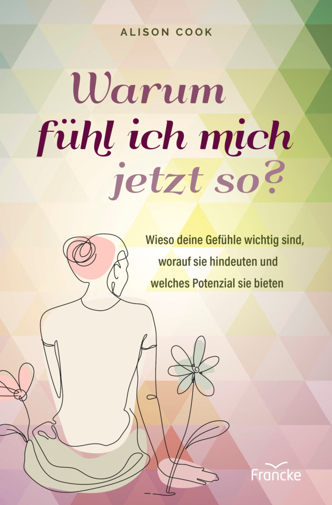 Warum fühl ich mich jetzt so? (Alison Cook)