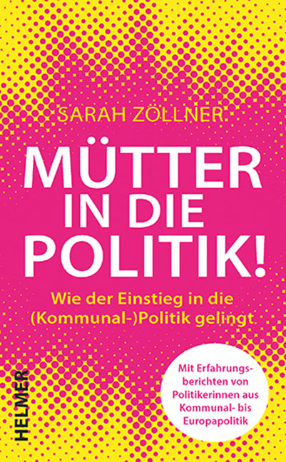 Mütter in die Politik! (Sarah Zöllner)