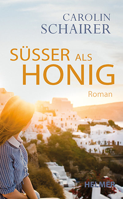 Süßer als Honig (Carolin Schairer)