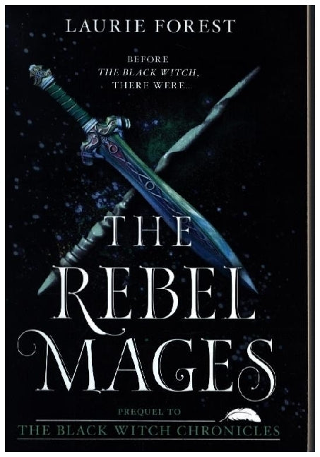 The Rebel Mages (Laurie Forest)
