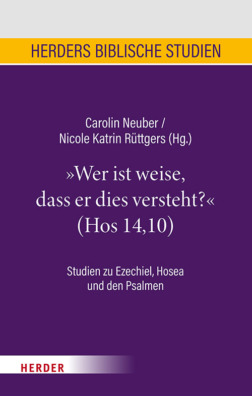 "Wer ist weise, dass er dies versteht?" (Hos 14, 10) (Carolin Neuber)
