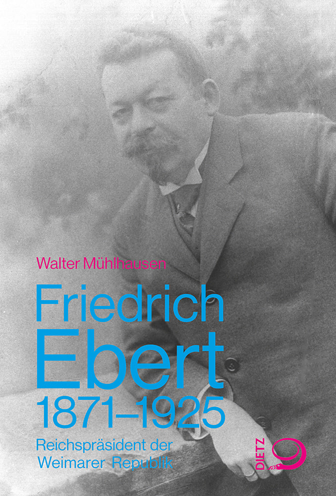 Friedrich Ebert 1871-1925 (Walter Mühlhausen)