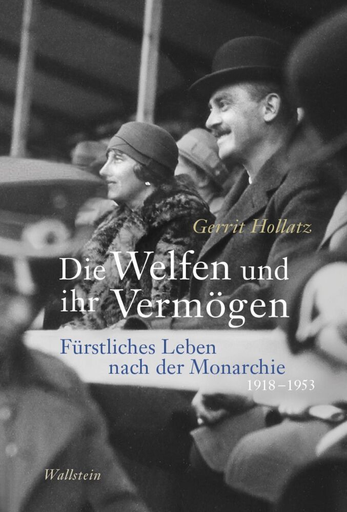 Die Welfen und ihr Vermögen (Gerrit Hollatz)