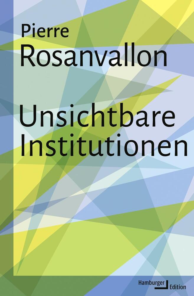 Unsichtbare Institutionen (Pierre Rosanvallon)