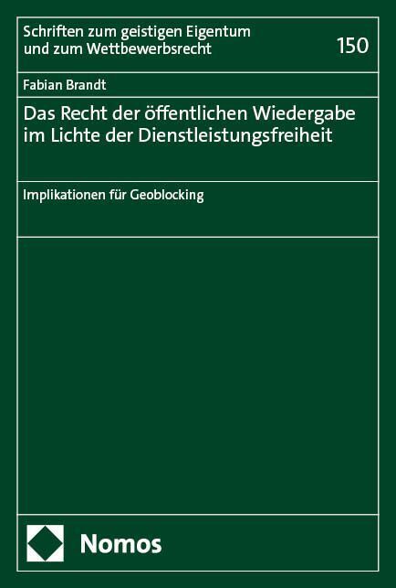 Das Recht der öffentlichen Wiedergabe im Lichte der Dienstleistungsfreiheit (Fabian Brandt)