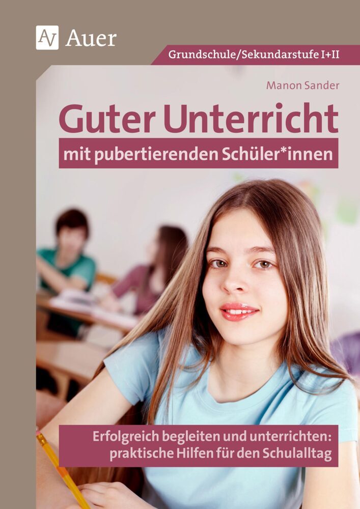 Guter Unterricht mit pubertierenden Schüler_innen (Manon Sander)