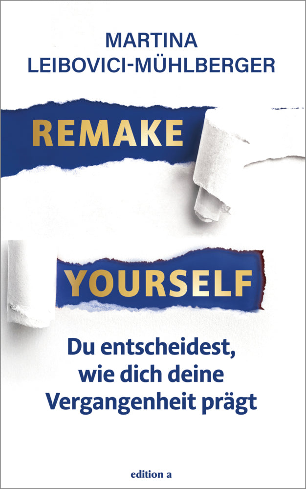 Remake Yourself (Martina Leibovici-Mühlberger)