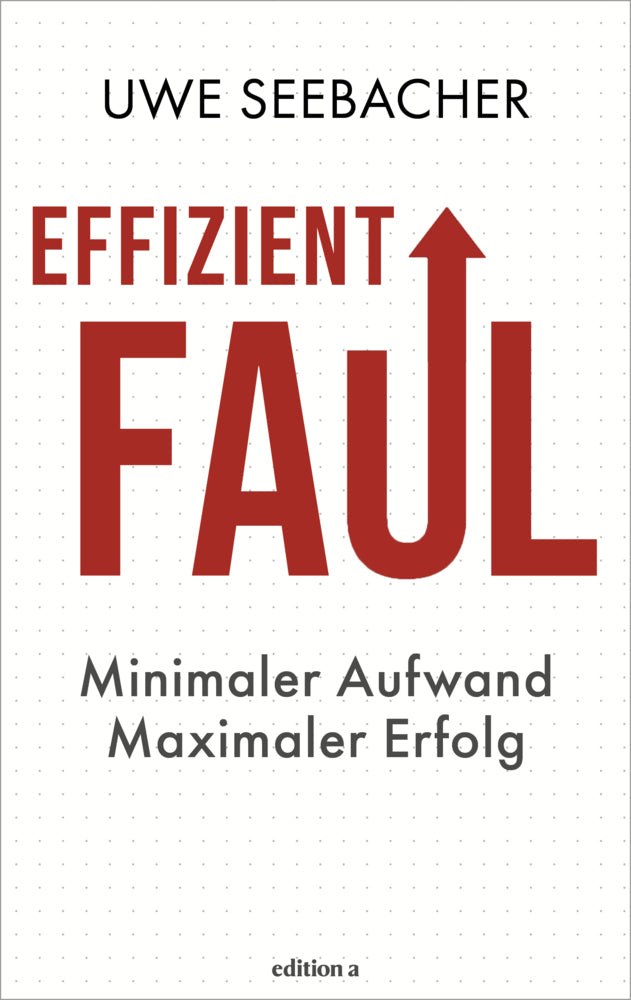 Effizient faul (Uwe Seebacher)
