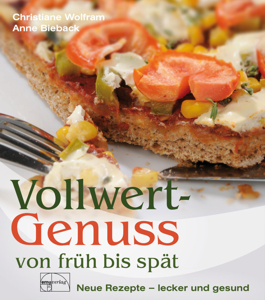 Vollwert-Genuss von früh bis spät (Christiane Wolfram)