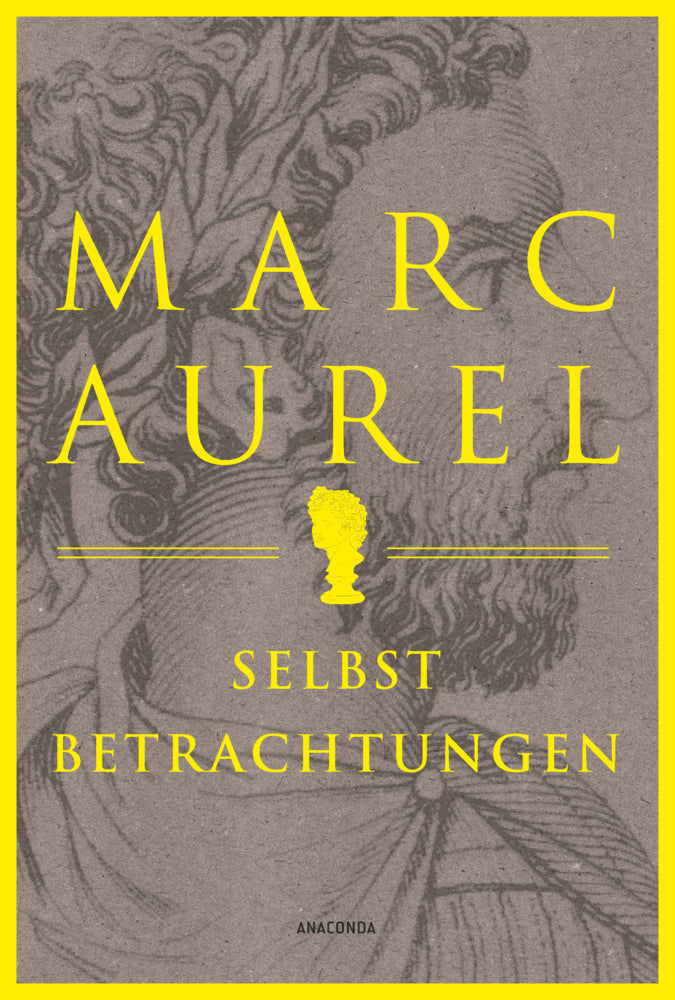 Marc Aurel. Selbstbetrachtungen (Marc Aurel)