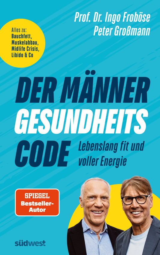 Der Männer-Gesundheitscode - Lebenslang fit und voller Energie (Ingo Froböse)