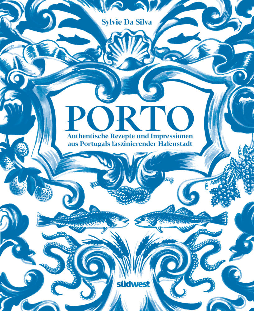 Porto - Das Kochbuch (Sylvie Da Silva)