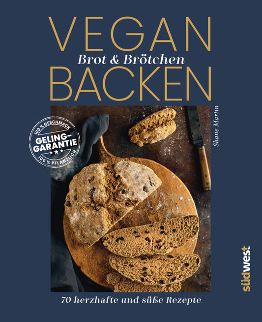 Vegan Brot & Brötchen backen (Shane Martin)