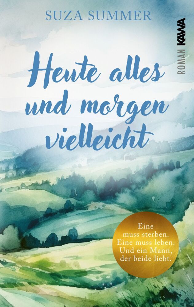 Heute alles und morgen vielleicht (Suza Summer)