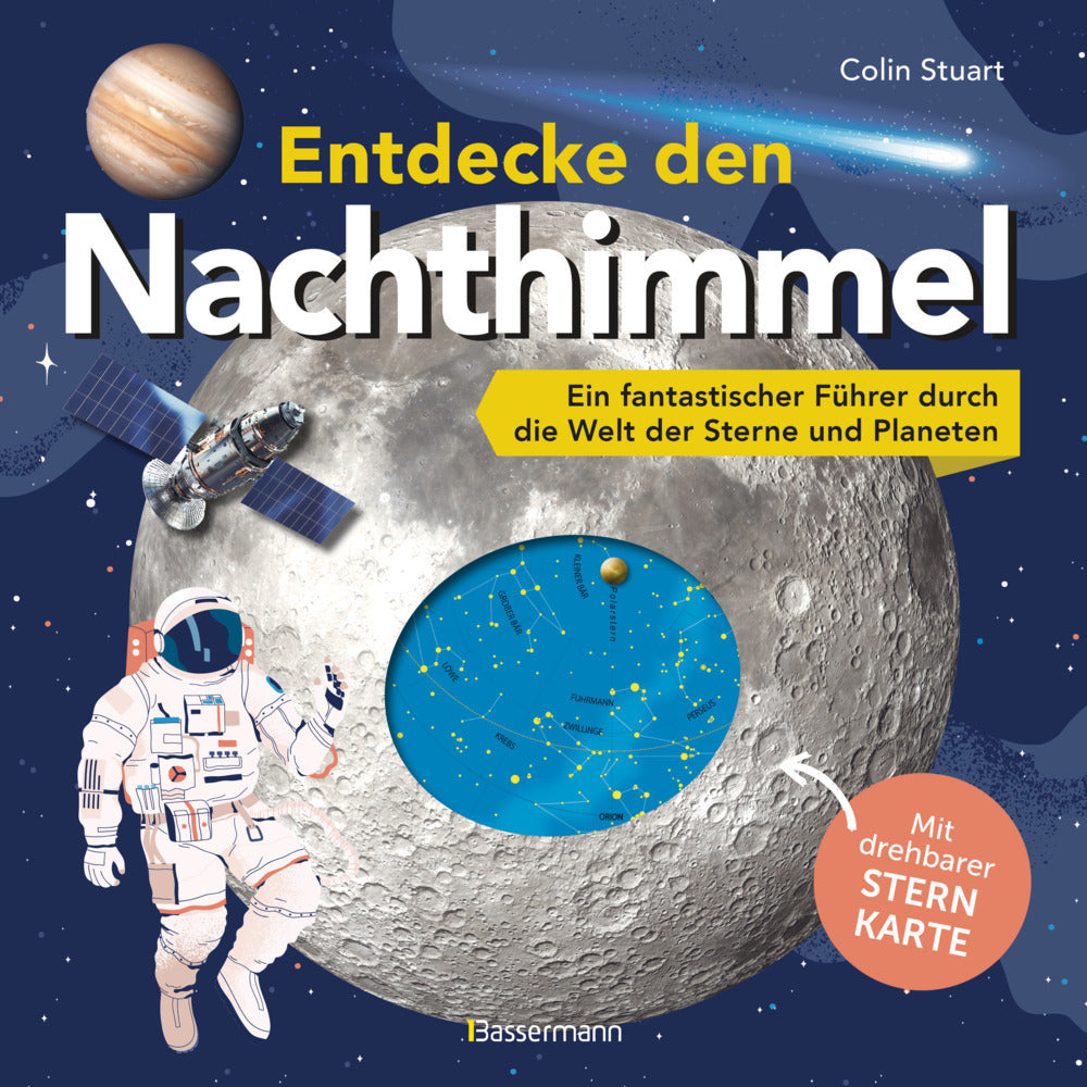 Entdecke den Nachthimmel! . Sternbilder erkennen, Planeten und Galaxien erforschen (Colin Stuart)