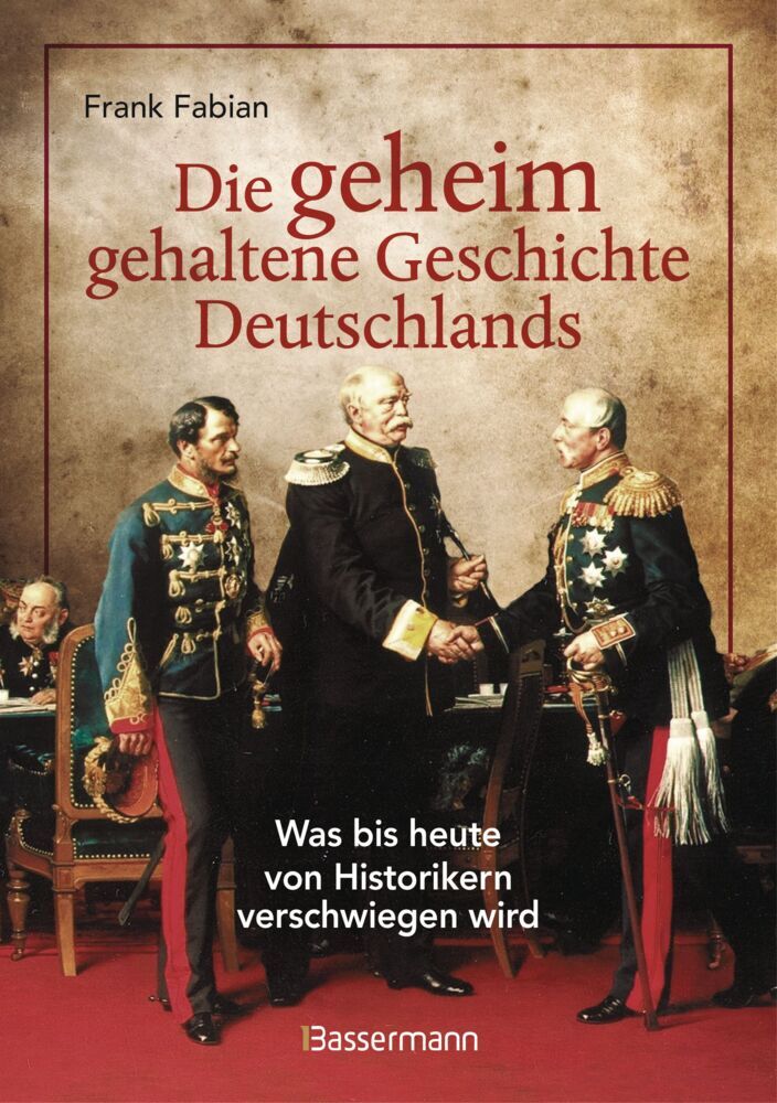 Die geheim gehaltene Geschichte Deutschlands (Frank Fabian)
