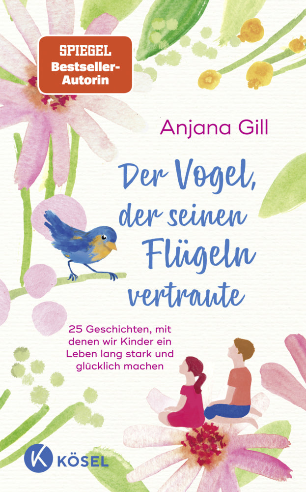 Der Vogel, der seinen Flügeln vertraute (Anjana Gill)