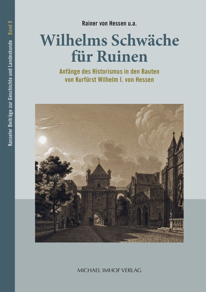 Wilhelms Schwäche für Ruinen (Rainer Von Hessen)